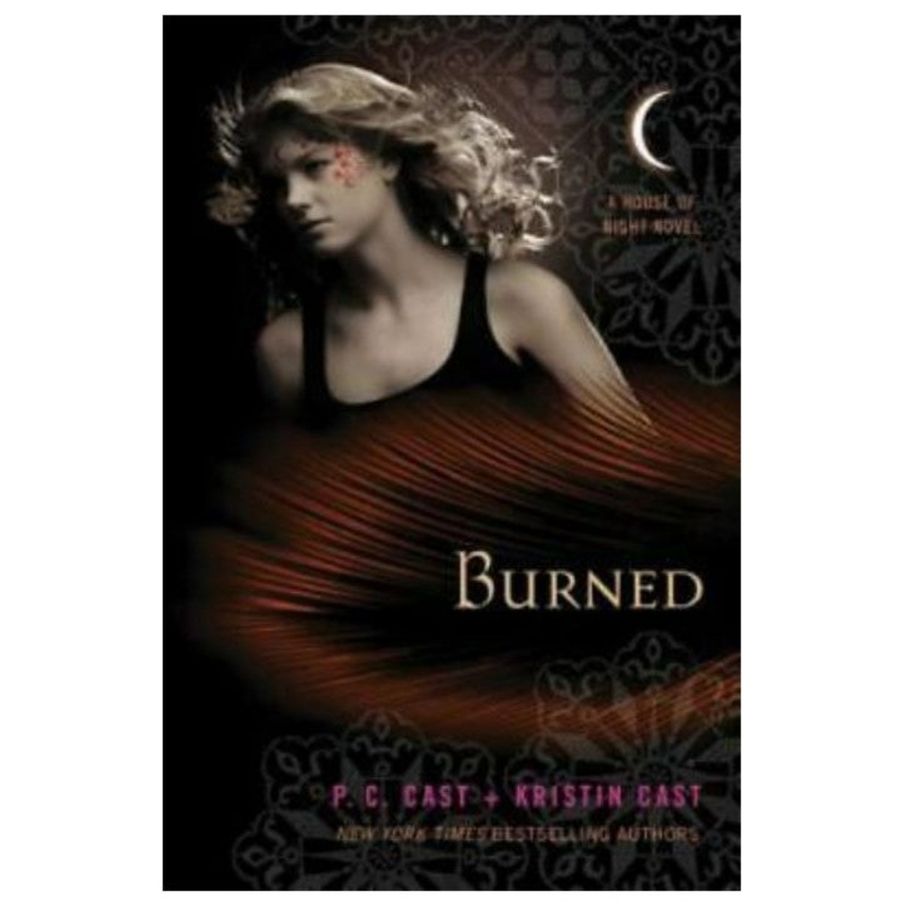 P. C. Cast & Kristin Cast Burned: A House of Night Novel Hardcover